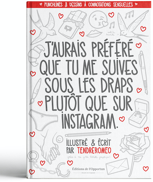 J’AURAIS PRÉFÉRÉ QUE TU ME SUIVES SOUS LES DRAPS PLUTÔT QUE SUR INSTAGRAM -  - Les Éditions de l'Opportun