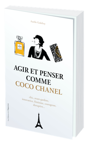 AGIR ET PENSER COCO CHANEL - Aurélie GODEFROY - Les Éditions de l'Opportun