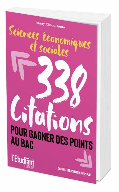 SCIENCES ÉCONOMIQUES ET SOCIALES 338 citations pour gagner des points au bac - Fanny CHOUACHOUA - L'Etudiant Éditions
