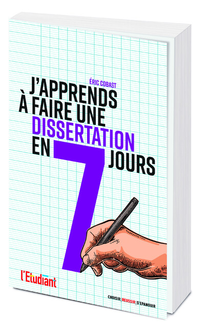 J'APPRENDS A FAIRE UNE DISSERTATION EN 7 JOURS ! - Éric Cobast - L'Etudiant Éditions