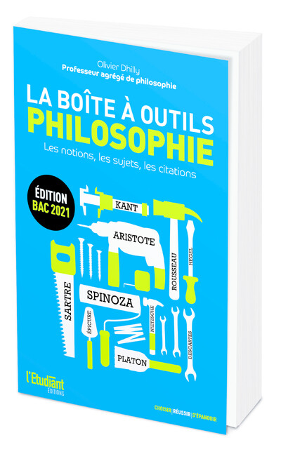 PHILOSOPHIE - LA BOÎTE À OUTILS Edition bac 2021 - Olivier DHILLY - L'Etudiant Éditions