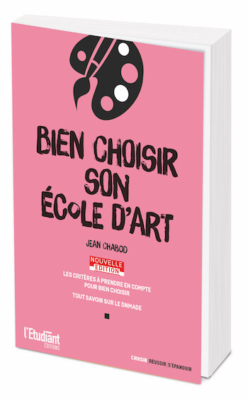 Bien choisir son école d'art - Jean Chabod, Thibault Dumas - L'Etudiant Éditions
