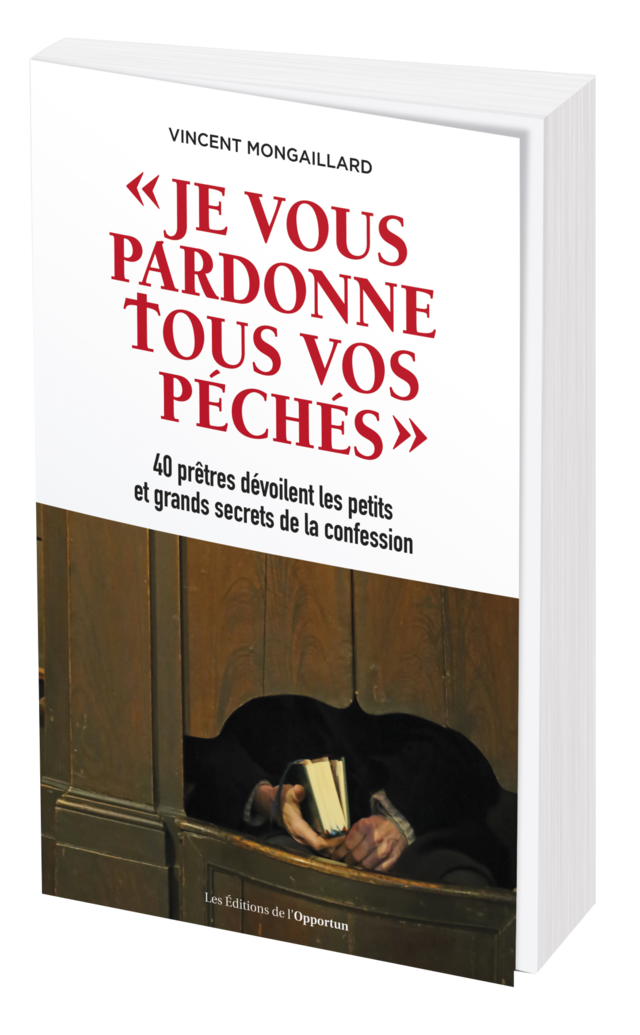 JE VOUS PARDONNE TOUS VOS PÉCHÉS - Vincent MONGAILLARD - Les Éditions de l'Opportun