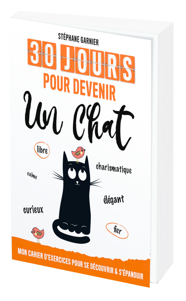 30 JOURS POUR DEVENIR UN CHAT - Stéphane GARNIER - Les Éditions de l'Opportun