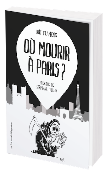 Où mourir à Paris ? - Loïc FLAMENG - Les Éditions de l'Opportun
