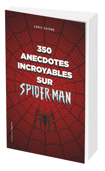 350 anecdotes incroyables sur Spider-man - Chris PAVONE - Les Éditions de l'Opportun