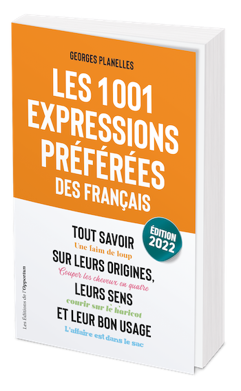 Les 1001 expressions préférées des français - Édition 2022 - Georges PLANELLES - Les Éditions de l'Opportun