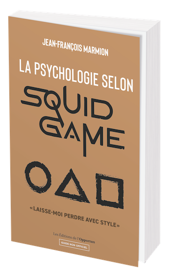 La psychologie selon Squid Game - Jean-François Marmion - Les Éditions de l'Opportun
