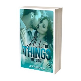 All the things we lost - Tome 2 - Lily ARNOULD - Nisha et caetera