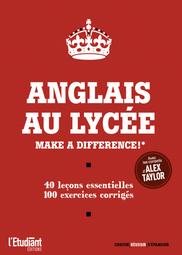 Anglais au lycée : faites la différence - Gaëlle Joly, Alex Taylor - L'Etudiant Éditions