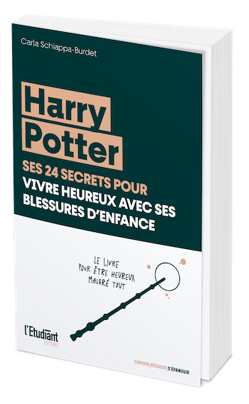 Harry Potter ses 24 secrets pour vivre heureux avec ses blessures d'enfance - Carla Schiappa-Burdet - L'Etudiant Éditions