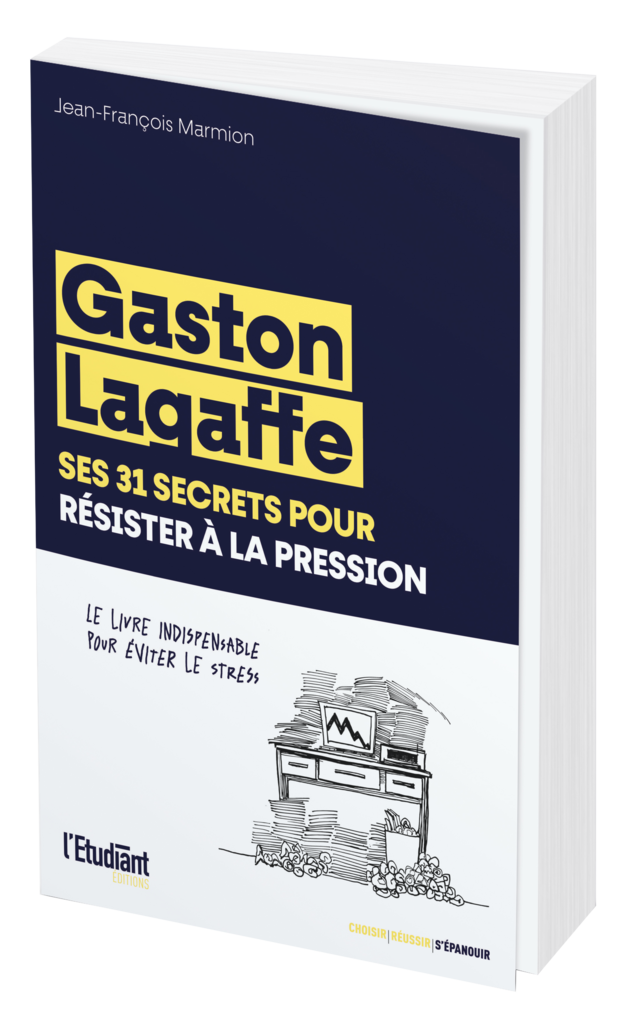 Gaston Lagaffe, ses 31 secrets pour résister à la pression - Jean-François Marmion - L'Etudiant Éditions