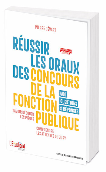 Réussir les oraux des concours de la fonction publique - Pierre Gévart - L'Etudiant Éditions