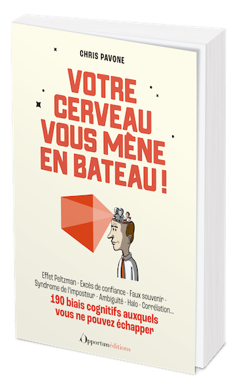 Votre cerveau vous mène en bateau ! - Chris PAVONE - Les Éditions de l'Opportun