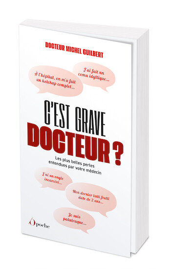 C'est grave docteur ?  - Michel GUILBERT - Les Éditions de l'Opportun