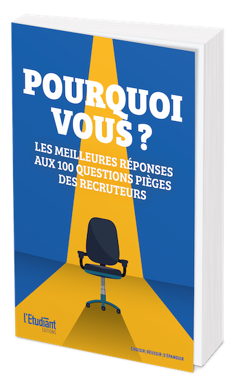 Pourquoi Vous ? Les meilleures réponses aux 100 questions pièges des recruteurs - Céline Manceau - L'Etudiant Éditions