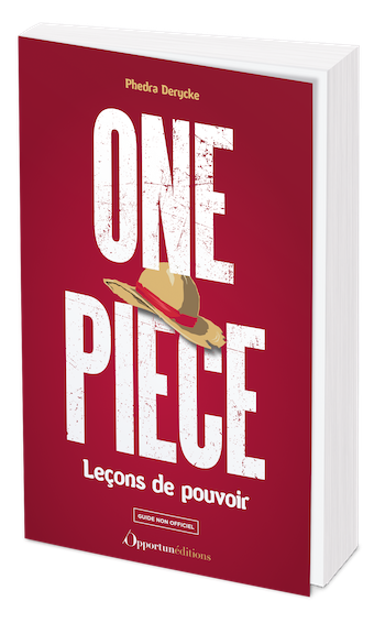 One Piece : Leçons de pouvoir - Phedra Derycke - Les Éditions de l'Opportun