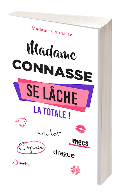 Madame Connasse se lâche : la totale ! -  MADAME CONNASSE - Les Éditions de l'Opportun