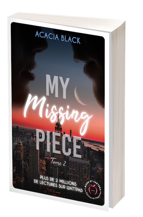 My missing piece - tome 2 - Acacia Black - Nisha et caetera