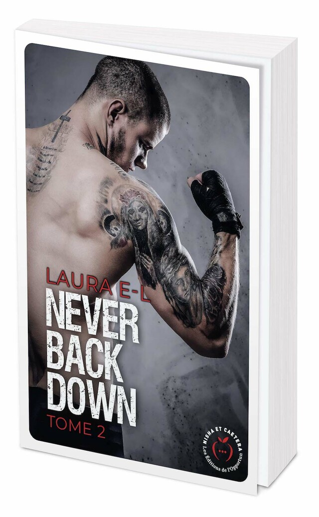 Never back down - Tome 2 - Laura E. L. - Nisha et caetera