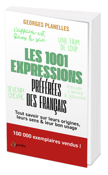 Les 1001 expressions préférées des français  - Georges PLANELLES - Les Éditions de l'Opportun