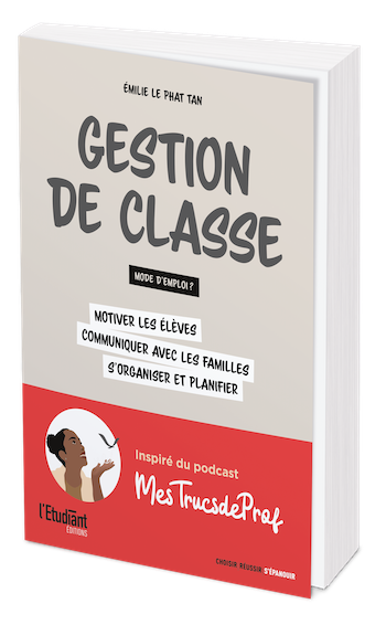 Gestion de classe : mode d'emploi ? - Émilie Le Phat Tan - L'Etudiant Éditions