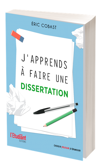 J'apprends à faire une dissertation - Éric Cobast - L'Etudiant Éditions