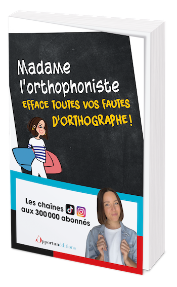 Madame l'orthophoniste efface vos fautes d'orthographe ! -  Madame l'orthophoniste - Les Éditions de l'Opportun