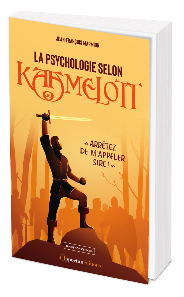 La Psychologie selon Kaamelott - Jean-François Marmion - Les Éditions de l'Opportun