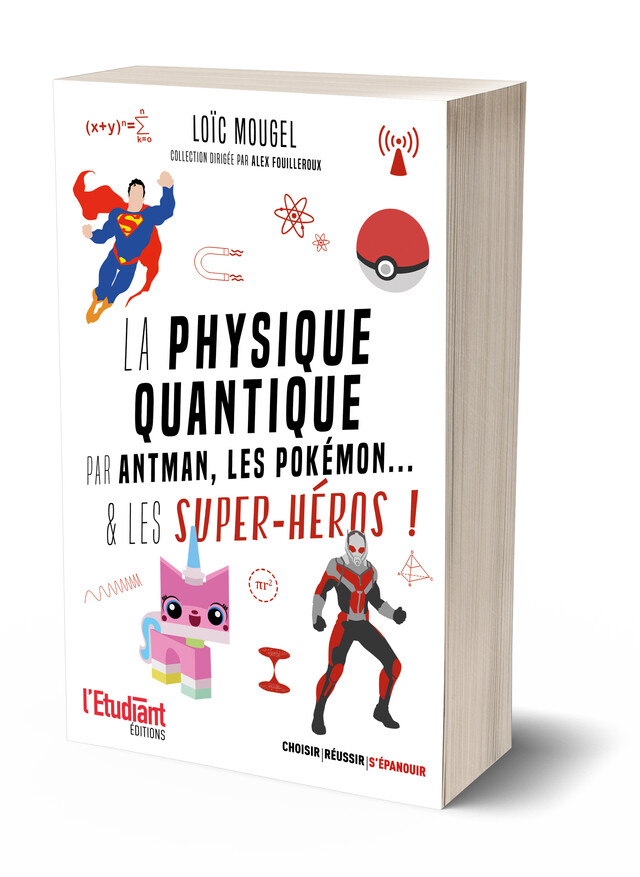 La Physique quantique par Antman, les Pokémon et... les super-héros ! - Loïc Mougel - L'Etudiant Éditions